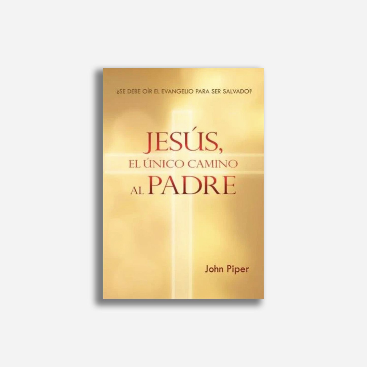 Jesús, el unico camino al Padre