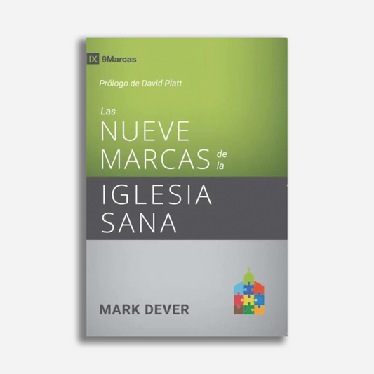 Las nueve marcas de la iglesia sana