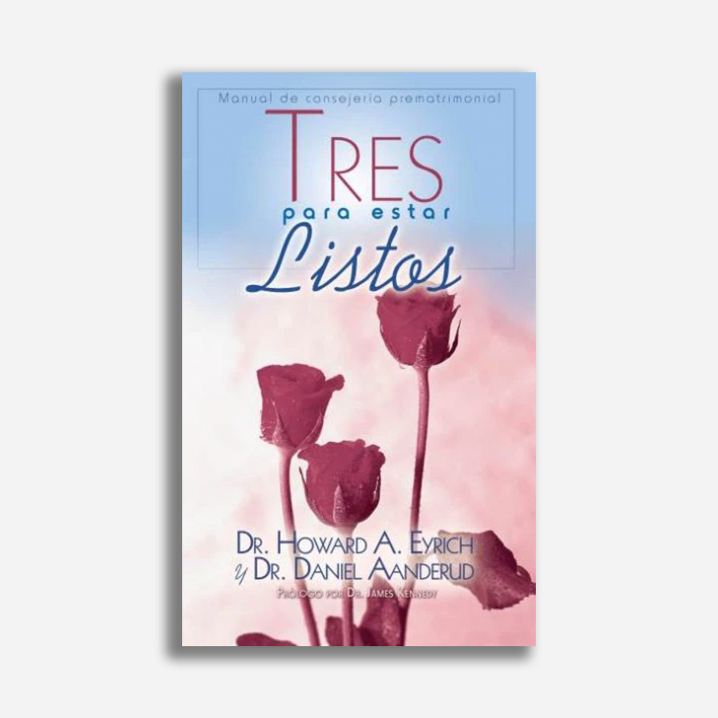 Tres para estar listos: Manual de consejería prematrimonial