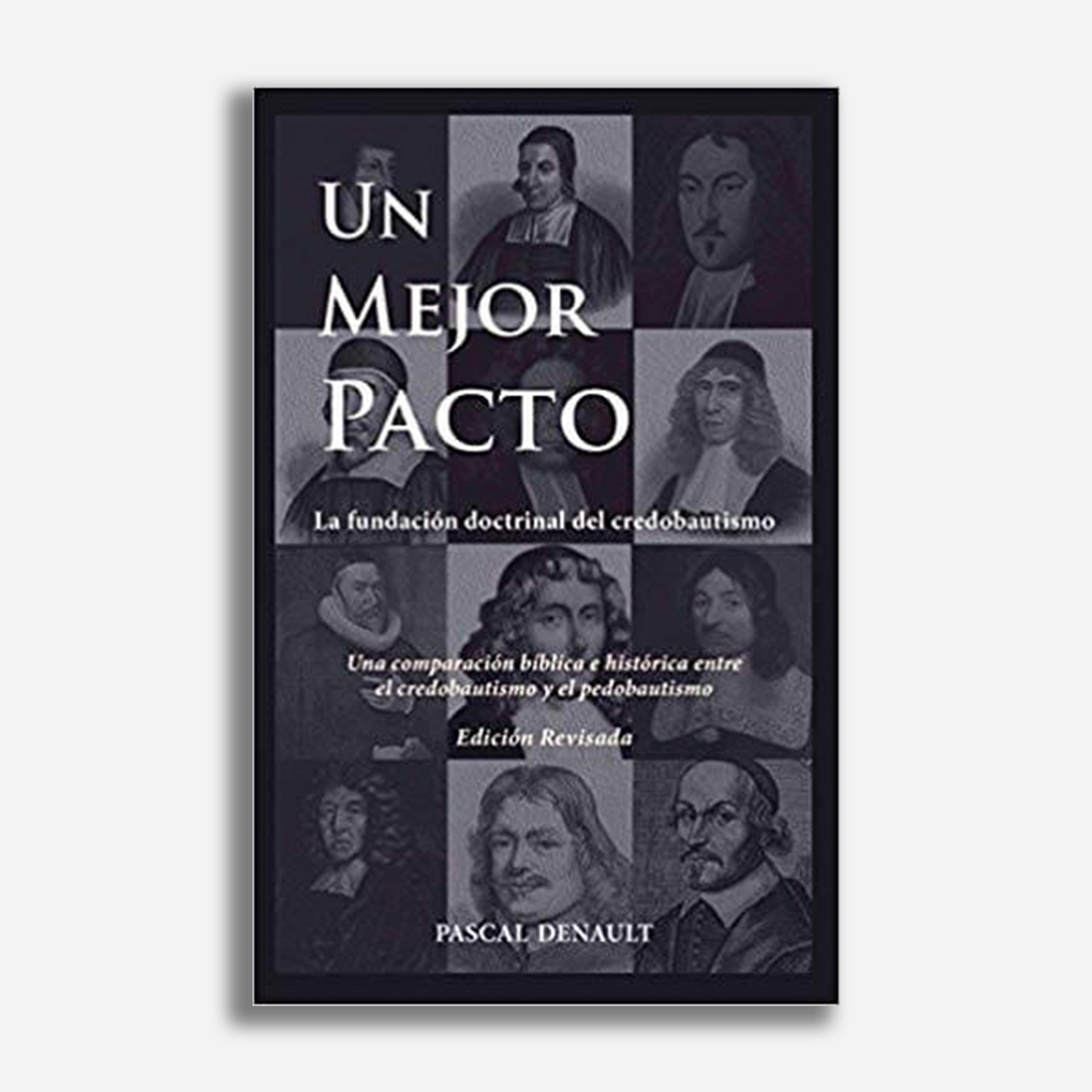 Un Mejor Pacto - la fundación doctrinal del credobautismo