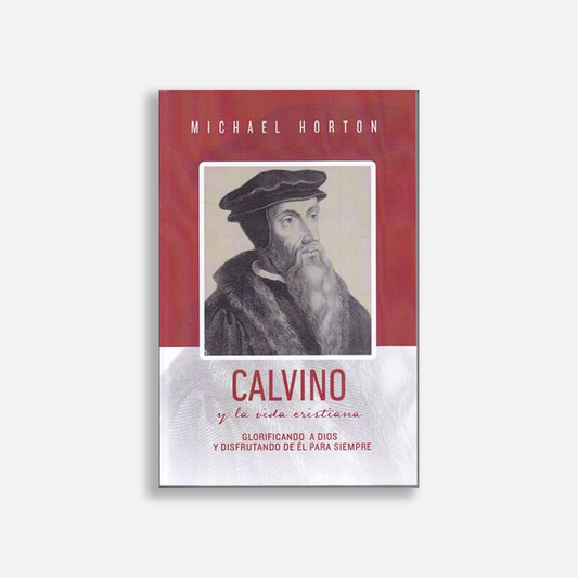 Calvino y la vida cristiana