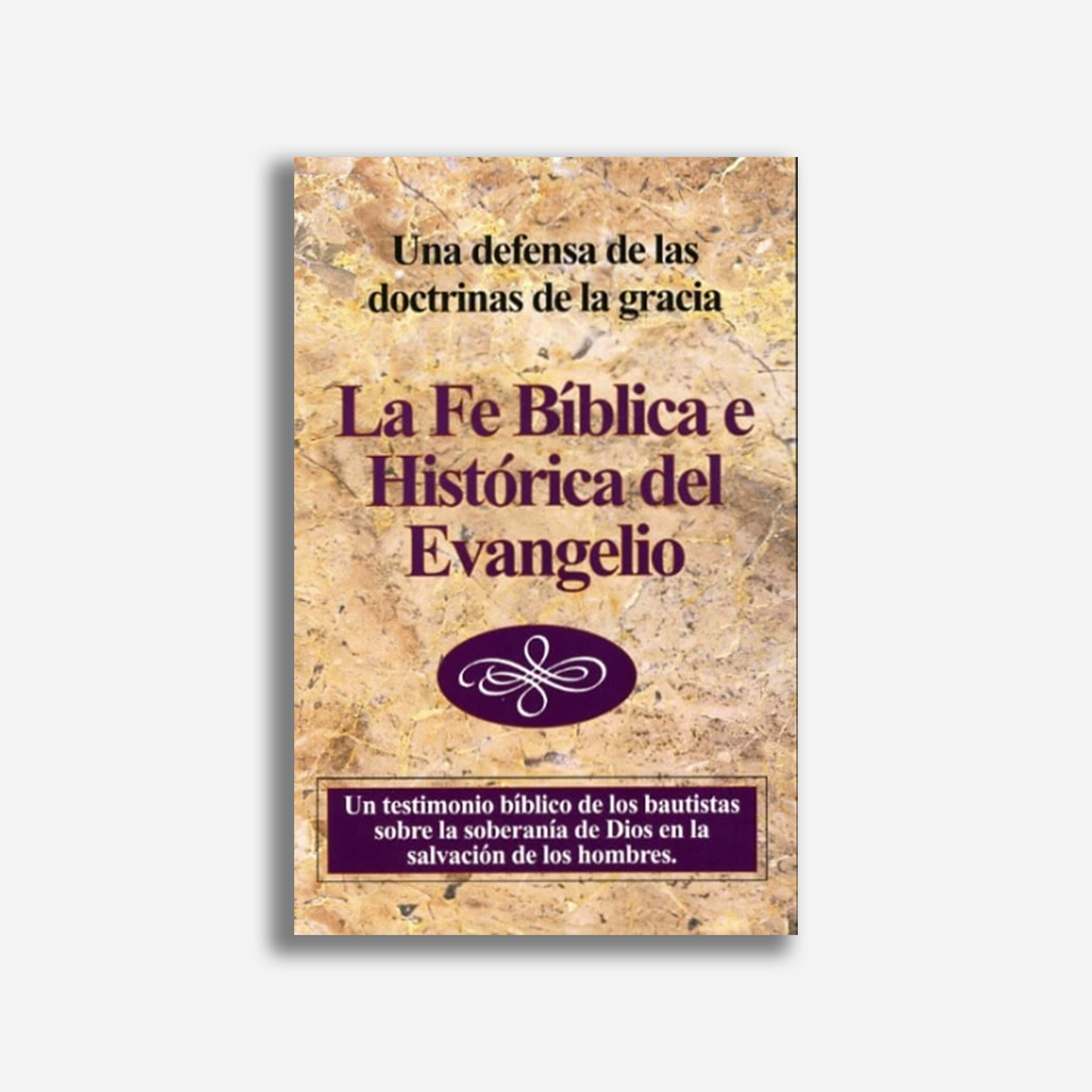 La fe bíblica e histórica del Evangelio